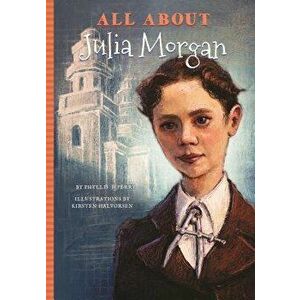 All about Julia Morgan, Paperback - Phyllis J. Perry imagine