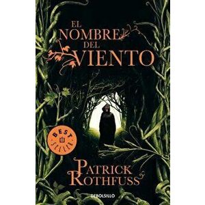 El Nombre del Viento / The Name of the Wind, Paperback - Patrick Rothfuss imagine