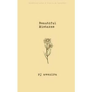 Beautiful Mistakes, Paperback - R. J. Avenira imagine
