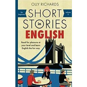 Short Stories in English for Beginners, Paperback - Olly Richards imagine