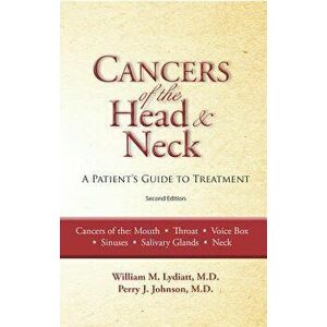 Cancers of the Head and Neck: From Diagnosis to Treatment, Paperback - Perry Johnson imagine