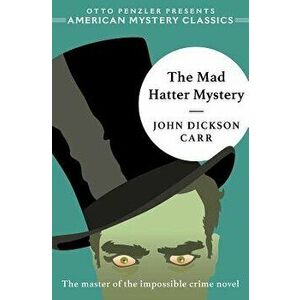 The Mad Hatter Mystery, Paperback - John Dickson Carr imagine