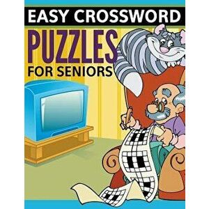 Easy Crossword Puzzles for Seniors: Super Fun Edition, Paperback - Speedy Publishing LLC imagine