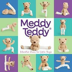 Meddy Teddy: Mindful Poses for Little Yogis - Meddy Teddy imagine