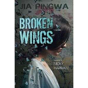 Broken Wings, Paperback - Jia Pingwa imagine