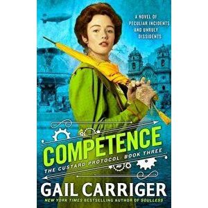 Competence, Paperback - Gail Carriger imagine