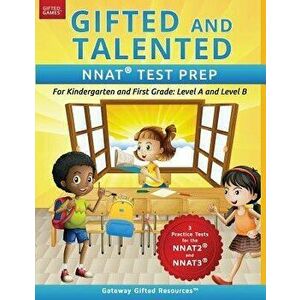 Gifted and Talented Nnat Test Prep: Nnat2 / Nnat3 Level A and Level B - For Kindergarten and First Grade, Paperback - Gateway Gifted Resources imagine