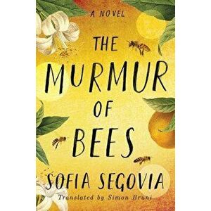 The Murmur of Bees, Paperback - Sofia Segovia imagine