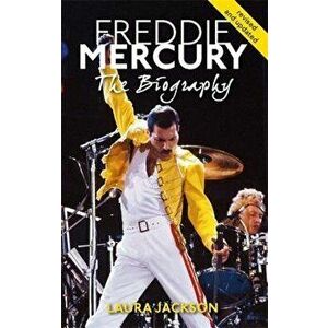 Freddie Mercury: The Biography, Paperback - Laura Jackson imagine