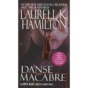 Danse Macabre: An Anita Blake, Vampire Hunter Novel - Laurell K. Hamilton imagine
