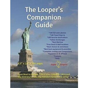 The Looper's Companion Guide: Cruising America's Great Loop, Paperback - John Wright imagine