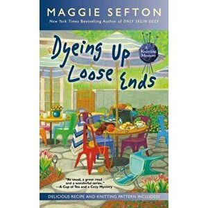Dyeing Up Loose Ends - Maggie Sefton imagine