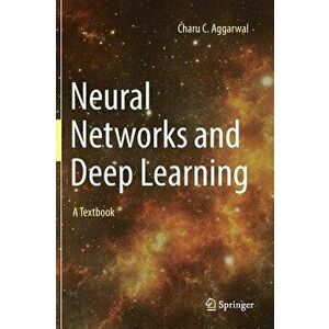 Neural Networks and Deep Learning: A Textbook, Hardcover - Charu C. Aggarwal imagine