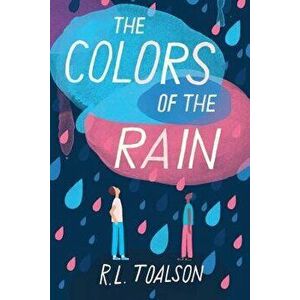 The Colors of the Rain, Hardcover - R. L. Toalson imagine