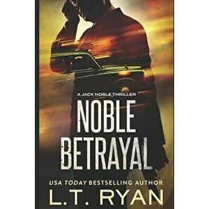 Noble Betrayal (Jack Noble #7), Paperback - L. T. Ryan imagine