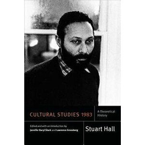 Cultural Studies 1983: A Theoretical History, Paperback - Stuart Hall imagine