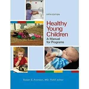 Healthy Young Children, Paperback - Susan S. Aronson imagine