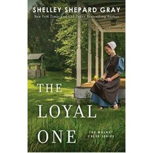 The Loyal One, Paperback - Shelley Shepard Gray imagine