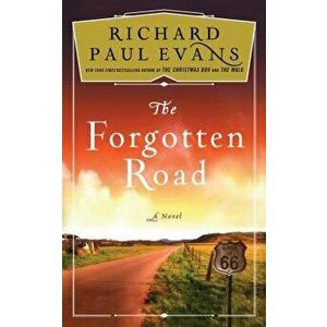 The Forgotten Road, Paperback - Richard Paul Evans imagine