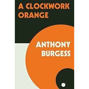 Clockwork Orange | Anthony Burgess imagine