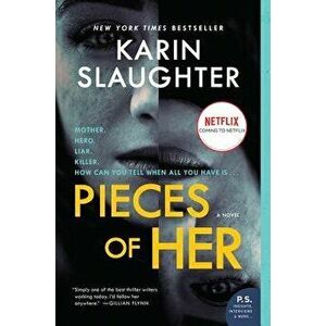 Pieces of Her, Paperback - Karin Slaughter imagine