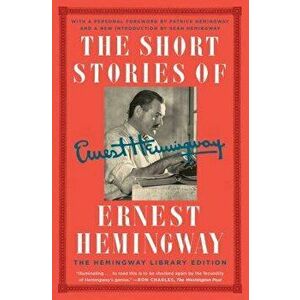 The Short Stories of Ernest Hemingway: The Hemingway Library Edition, Paperback - Ernest Hemingway imagine