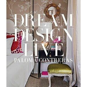 Dream Design Live, Hardcover - Paloma Contreras imagine