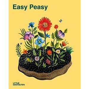 Easy Peasy: Gardening for Kids, Hardcover - Little Gestalten imagine