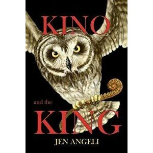 Kino and the King, Paperback - Jen Angeli imagine