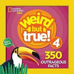 Weird But True 4: Expanded Edition, Paperback - National Geographic Kids imagine