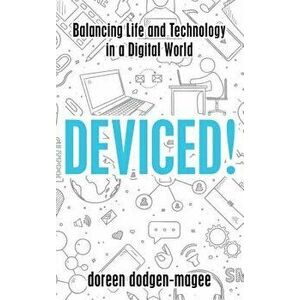 Deviced!, Hardcover - Doreen Dodgen-Magee imagine
