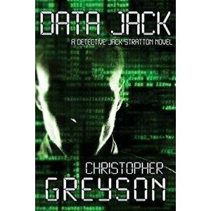 Data Jack, Paperback - Christopher Greyson imagine