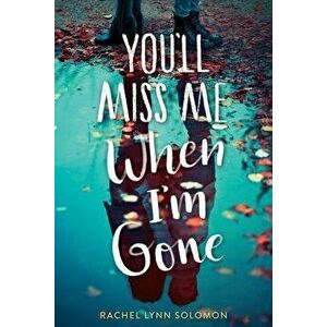 You'll Miss Me When I'm Gone, Paperback - Rachel Lynn Solomon imagine