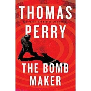 The Bomb Maker, Paperback - Thomas Perry imagine