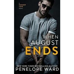 When August Ends, Paperback - Penelope Ward imagine