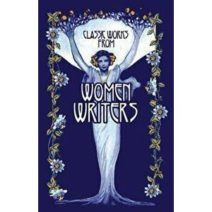 Classic Works from Women Writers - Editors of Canterbury Classics imagine