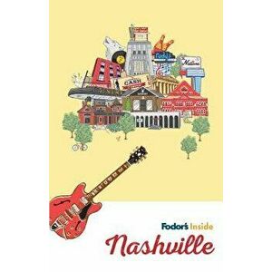 Fodor's Inside Nashville, Paperback - Fodor's Travel Guides imagine