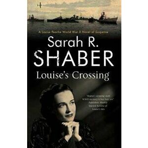 Louise's Crossing, Hardcover - Sarah R. Shaber imagine
