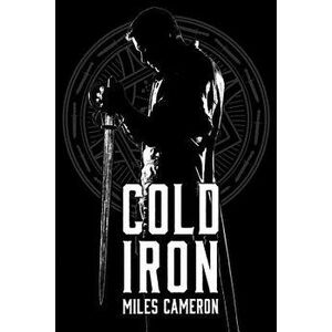 Cold Iron, Paperback - Miles Cameron imagine