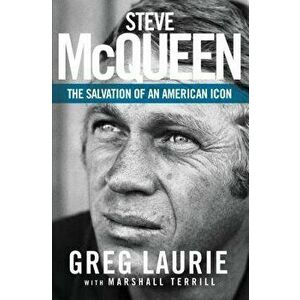 Steve McQueen: The Salvation of an American Icon, Paperback - Greg Laurie imagine