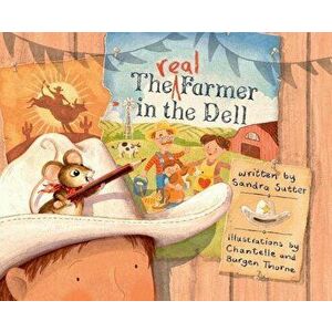 The Real Farmer in the Dell, Hardcover - Sandra Sutter imagine
