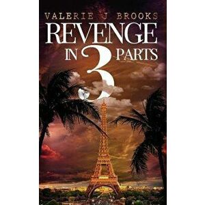 Revenge in 3 Parts, Paperback - Valerie J. Brooks imagine