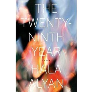 The Twenty-Ninth Year, Paperback - Hala Alyan imagine