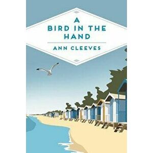 A Bird in the Hand, Paperback - Ann Cleeves imagine