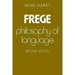 Frege: Philosophy of Language, Second Edition, Paperback - Michael Dummett imagine
