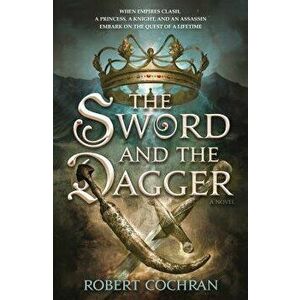 The Sword and the Dagger, Hardcover - Robert Cochran imagine