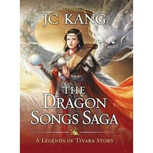 The Dragon Songs Saga: The Complete Epic Quartet, Hardcover - Jc Kang imagine