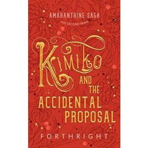 Kimiko and the Accidental Proposal, Paperback - Forthright imagine