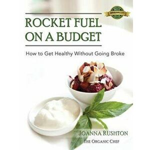 Rocket Fuel on a Budget, Paperback - Joanna Rushton imagine