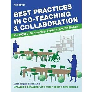 Best Practices in Co-Teaching & Collaboration: The How of Co-Teaching - Implementing the Models, Paperback - Susan Gingras Fitzell M. Ed imagine